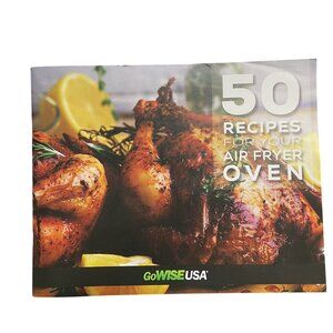 GoWise USA 50 Air Fryer Oven Recipes Illustrated Pictures